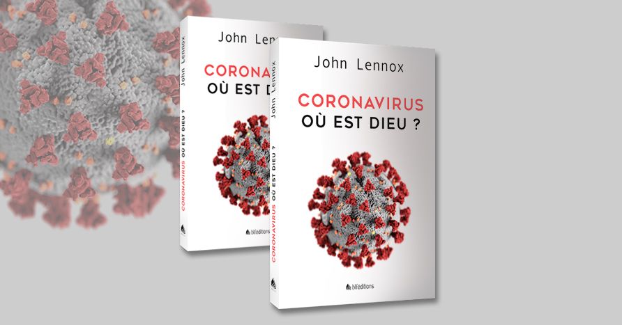 6 idées pour témoigner avec le livre de John Lennox sur le Coronavirus